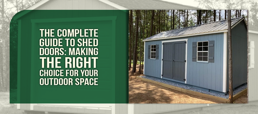 The Complete Guide to Shed Doors: Making the Right Choice for Your Outdoor Space
