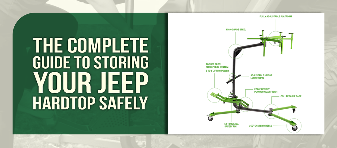 The Complete Guide to Storing Your Jeep Hardtop Safely