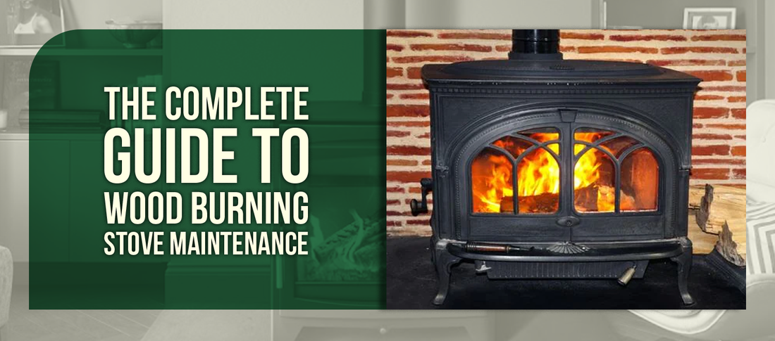 The Complete Guide to Wood Burning Stove Maintenance