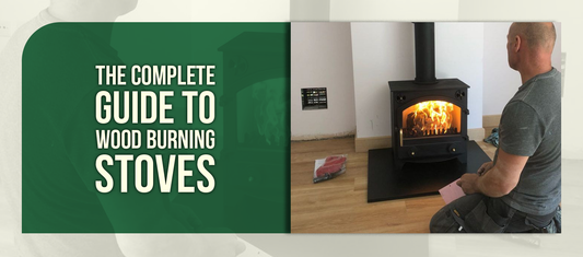 The Complete Guide to Wood Burning Stoves