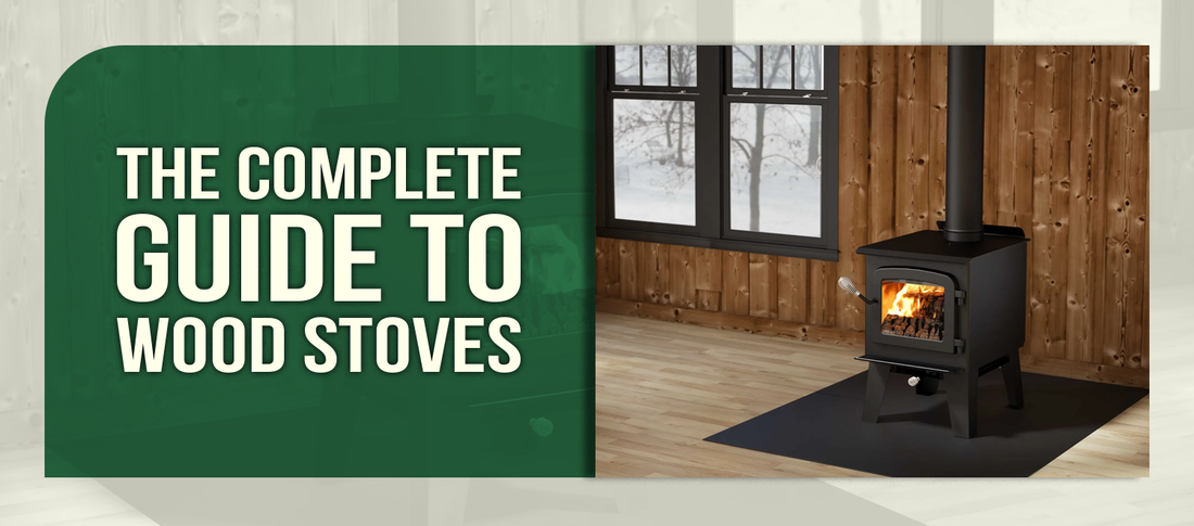 The Complete Guide to Wood Stoves
