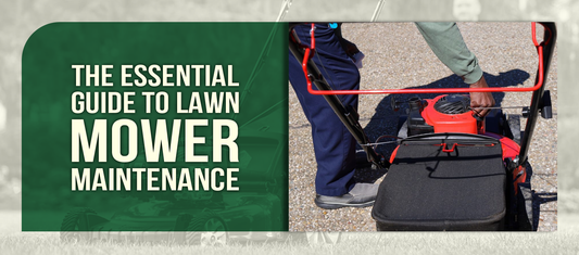 The Essential Guide to Lawn Mower Maintenance