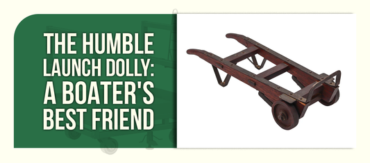 The Humble Launch Dolly: A Boater's Best Friend