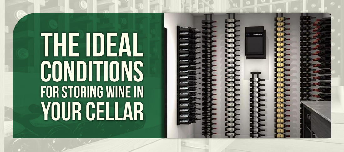The Ideal Conditions for Storing Wine in Your Cellar