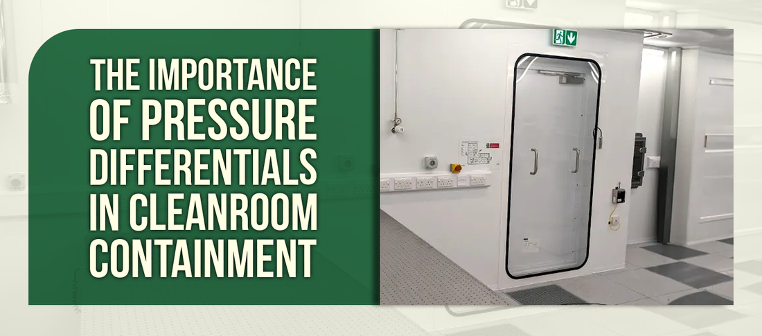 The Importance of Pressure Differentials in Cleanroom Containment