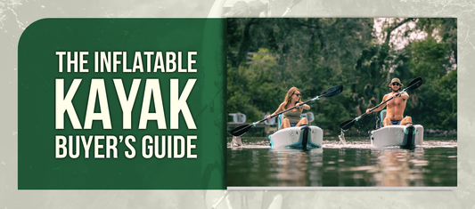 The Inflatable Kayak Buyer’s Guide