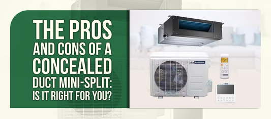 The Pros and Cons of a Concealed Duct Mini-Split: Is It Right for You?