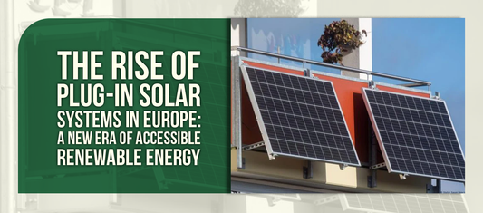 The Rise of Plug-In Solar Systems in Europe: A New Era of Accessible Renewable Energy