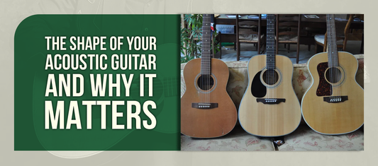 The Shape of Your Acoustic Guitar — And Why It Matters