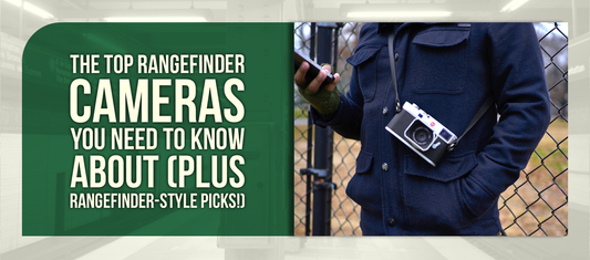 The Top Rangefinder Cameras You Need to Know About (Plus Rangefinder-Style Picks!)