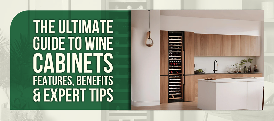 The Ultimate Guide to Wine Cabinets Features, Benefits & Expert Tips