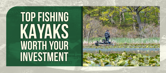 Top Fishing Kayaks Worth Your Investment