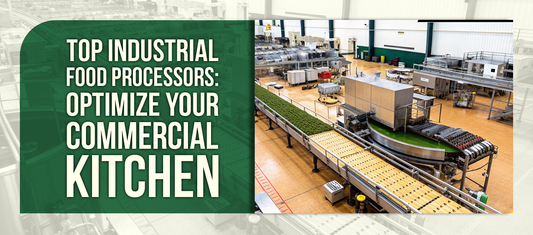 Top Industrial Food Processors: Optimize Your Commercial Kitchen