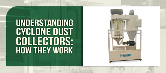Understanding Cyclone Dust Collectors: How They Work