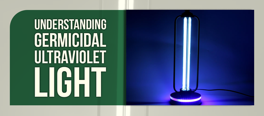 Understanding Germicidal Ultraviolet Light