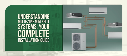 Understanding Multi-Zone Mini Split Systems: Your Complete Installation Guide