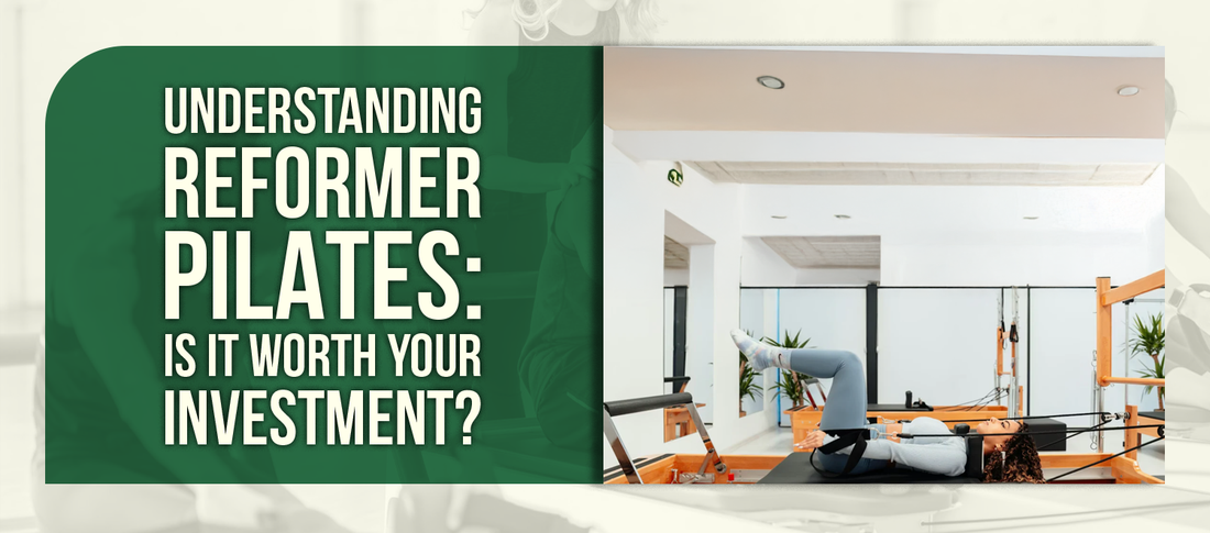 Understanding Reformer Pilates: Is It Worth Your Investment?