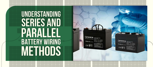 Understanding Series and Parallel Battery Wiring Methods