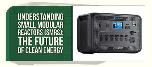 Understanding Small Modular Reactors (SMRs): The Future of Clean Energy