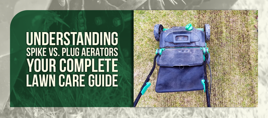 Understanding Spike vs. Plug Aerators Your Complete Lawn Care Guide