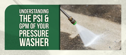 Understanding the PSI & GPM of Your Pressure Washer
