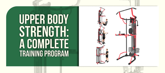 Upper Body Strength: A Complete Training Program