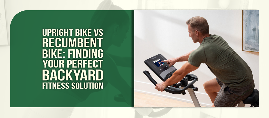 Upright Bike vs Recumbent Bike: Finding Your Perfect Backyard Fitness Solution