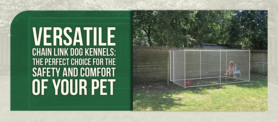 Versatile Chain Link Dog Kennels: The Perfect Choice for the Safety and Comfort of Your Pet