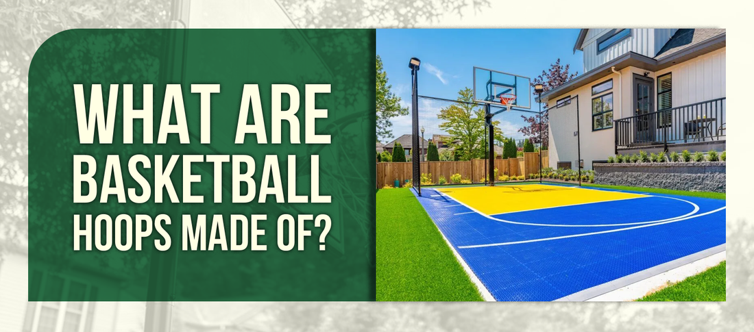 What Are Basketball Hoops Made Of?