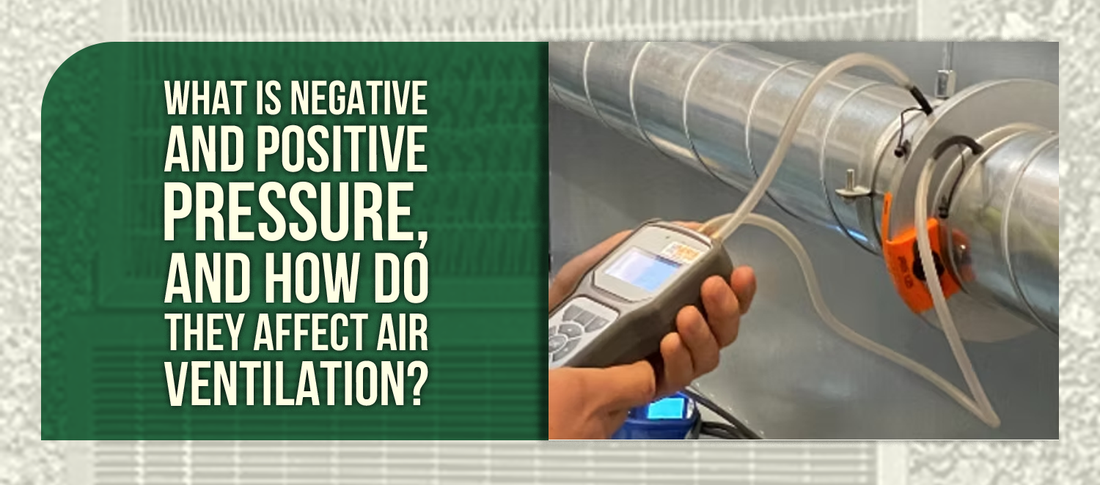 What Is Negative and Positive Pressure, and How Do They Affect Air Ventilation?