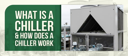 What Is a Chiller & How Does a Chiller Work