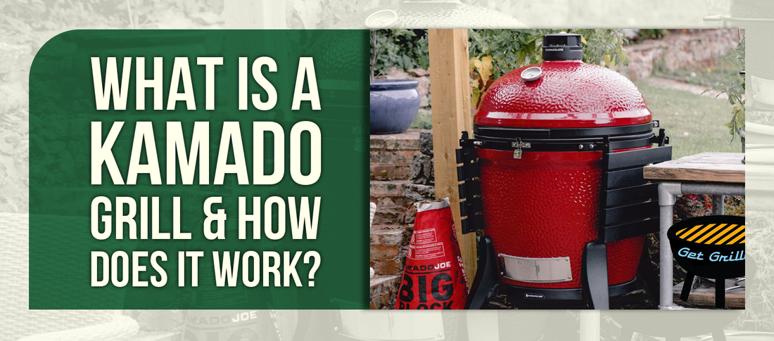 What Is a Kamado Grill & How Does It Work?