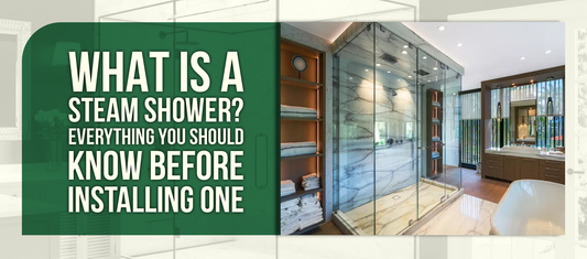 What Is a Steam Shower? Everything You Should Know Before Installing One