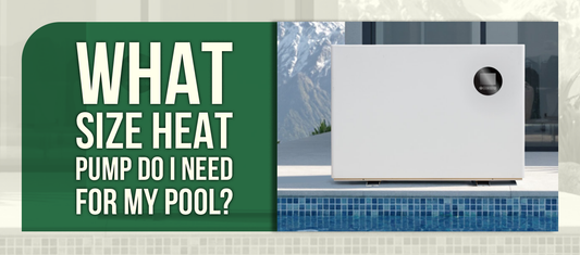What Size Heat Pump Do I Need for My Pool?