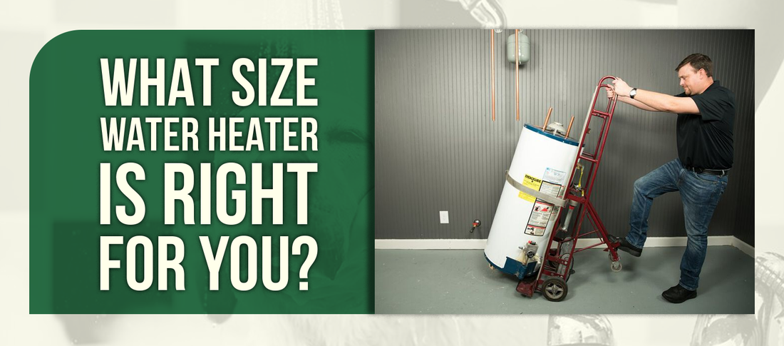 What Size Water Heater Is Right for You?