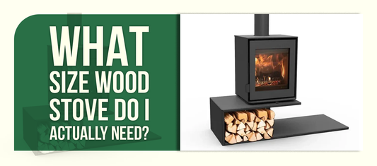 What Size Wood Stove Do I Actually Need?