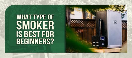 What Type of Smoker Is Best for Beginners?
