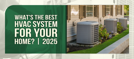 What's The Best HVAC System For Your Home? | 2025