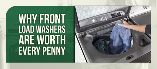 Why Front Load Washers Are Worth Every Penny