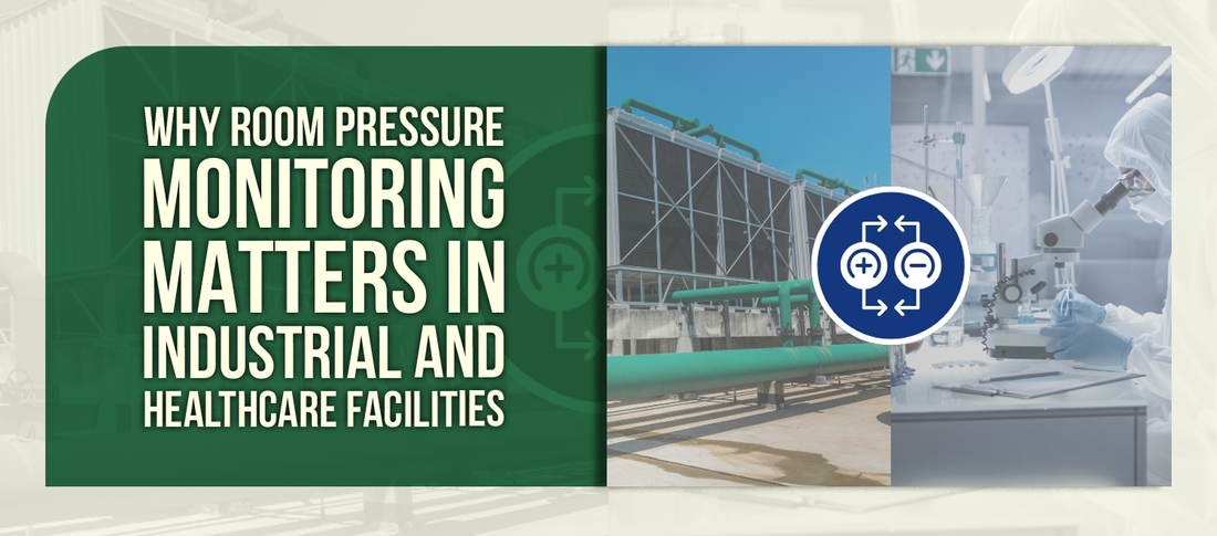 Why Room Pressure Monitoring Matters in Industrial and Healthcare Facilities