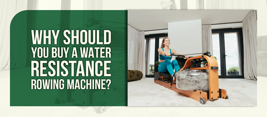 Why Should You Buy a Water Resistance Rowing Machine?