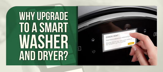 Why Upgrade to a Smart Washer and Dryer?