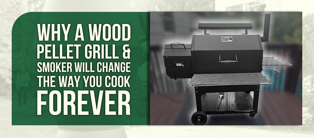 Why a Wood Pellet Grill & Smoker Will Change the Way You Cook Forever