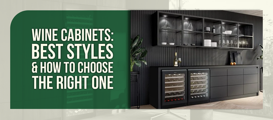 Wine Cabinets: Best Styles & How to Choose the Right One