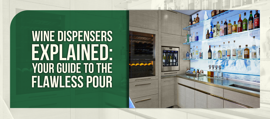Wine Dispensers Explained: Your Guide to the Flawless Pour