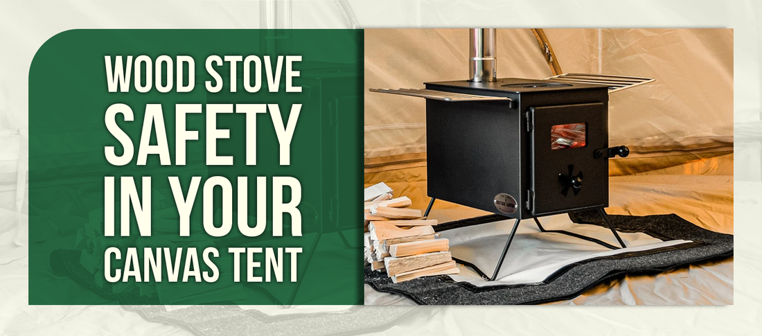 Wood Stove Safety in Your Canvas Tent