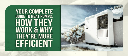 Your Complete Guide to Heat Pumps: How They Work & Why They're More Efficient