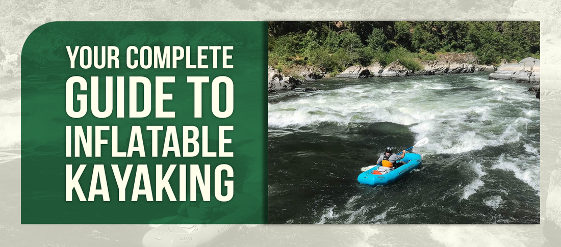 Your Complete Guide to Inflatable Kayaking
