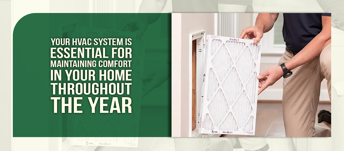 Your HVAC system is essential for maintaining comfort in your home throughout the year