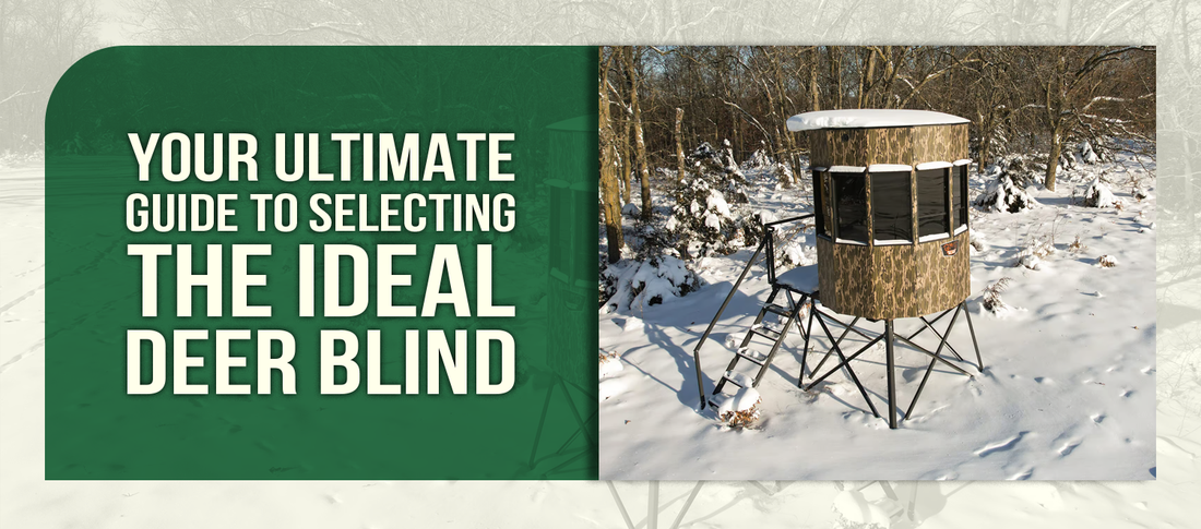 Your Ultimate Guide to Selecting the Ideal Deer Blind